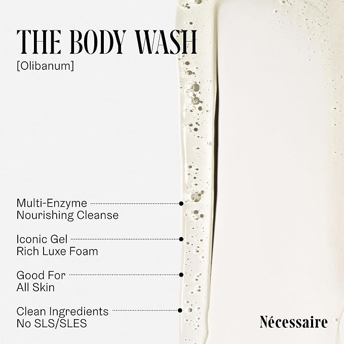 Nécessaire The Body Wash Olibanum. Natural Body Wash for Women + Men. Radiance Cleanse. Multi-Enzyme Gel Cleanser for Dull Skin. Notes of Vanilla, Fig Leaf, and Cassis Buds. 16.9 Fl Oz.