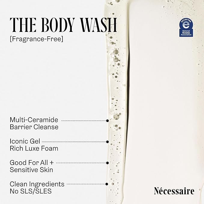 Nécessaire The Body Wash. Fragrance-Free. Multi-Vitamin Gel Cleanser. Nourish, Soften. Hypoallergenic. Dermatologist-Tested. No SLS/SLES. 250 ml / 8.4 fl oz